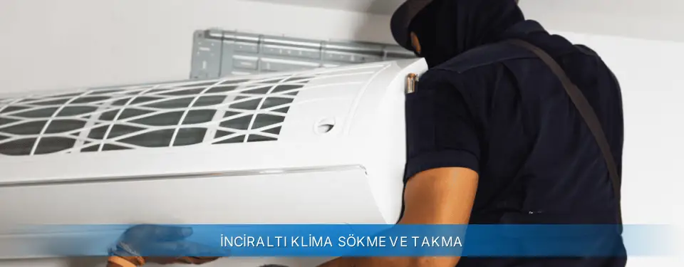 İnciraltı İlçemi Carrier Klima Sökme ve Takma